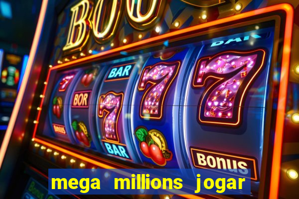 mega millions jogar do brasil